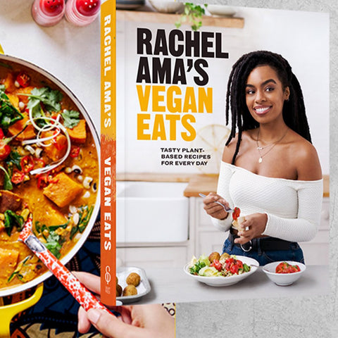 Rachel Ama’s Vegan Eats: Tasty plant-based recipes for every day