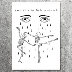 Dancing With Tears In My Eyes Art Print (A4)