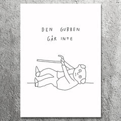 Den Gubben Går Inte - Poster Art Print (A4)